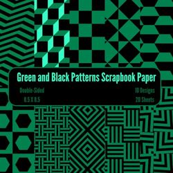 Green and Black Patterns Scrapbook Paper: Patterned Decorative Craft Paper, ideal for Scrapbooking, Collage, Mixed-Media, Junk Journals, Memory Books, ... Making, Paper Ornaments, Decoupage, Origami,