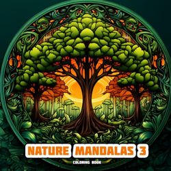 Nature Mandalas 3: Coloring Book