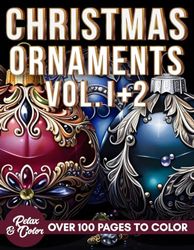 Christmas Ornaments Coloring Book For Teens Adults And Seniors: 100 Enchanting Xmas Ornaments Whimsical Doodles & Stained Glass Art, Festive Scenes & ... & Holiday Enjoyment for Adults - Vol 1 + 2