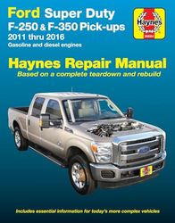 Haynes Ford Super Duty F-250 & F-350 Pick-ups 2011 thru 2016 Automotive Repair Manual: 2011 - 2016