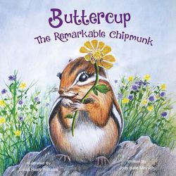 Buttercup: The Remarkable Chipmunk
