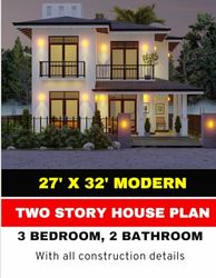 27' x 32' Modern Two Story House Plan: 3 Bedroom 2 Bathroom: with all Construction Details