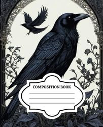 Composition Notebook College Ruled: Vintage Aesthetic Raven Illustration - Gothic Botanical Art for School, College or Work