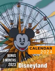 Calendar 2024: A Year of Timeless Moments with Disneyland, Celebrate Every Month with Stunning Images and Unreleased Details about Memorable Trips