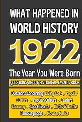 What Happened in World History 1922 The Year You Were Born: Flash Back To 1922 | World History Events | A Questionable Book for a Nostalgic Memory | ... Culture,Leaders Economy,Sport Events)