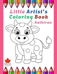 Little Artist's Coloring Book: Fun & Easy Pictures for Kids 3-5: Little Hands, Big Creativity: Coloring & Activity Book