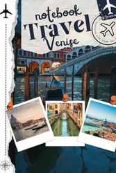 notebook travel Venise: Vacation Memories Activity Notebook - Gift for travelers on an unforgettable adventure to collect your memories and details of your trip