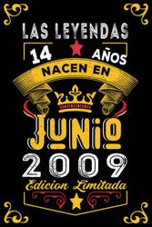 LAS LEYENDAS NACEN EN JUNIO EL AÑO 2009: 14 Aniversario Cuaderno personalizado 14 años regalos Feliz 2009 cumpleaños ideas de regalos