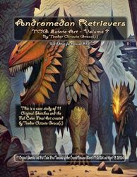 Andromedan Retrievers: TOG Estate Art - Volume 7