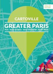 Grand Paris - Greater Paris (English Edition): Paris - Hauts-de-Seine - Seine-Saint-Denis - Val-de-Marne