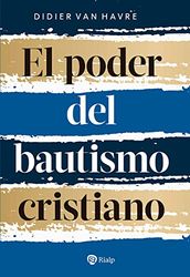 PODER DEL BAUTISMO Cristiano, EL