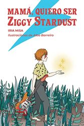 Mamá, quiero ser Ziggy Stardust