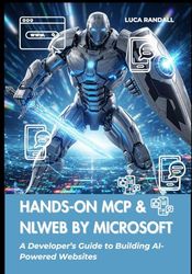 Hands-On MCP & NLWeb by Microsoft: A Developer’s Guide to Building AI-Powered Websites