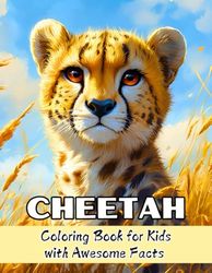 Cheetah Coloring Book: With Fascinating Facts for Kids Ages 6-12