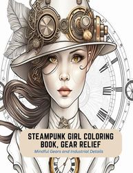 Steampunk Girl Coloring Book, Gear Relief: Mindful Gears and Industrial Details
