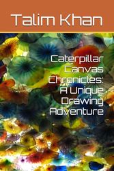 Caterpillar Canvas Chronicles: A Unique Drawing Adventure