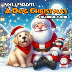 Paws and Presents: A Dog Christmas Coloring Book