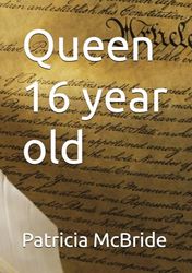 Queen 16 year old