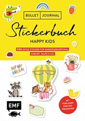 Bullet Journal - Stickerbuch Happy Kids: 1100 süße Sticker für Kindergeburtstag, Geburt, Taufe & Co.: Zum Dekorieren und Basteln - Mit Vorlagen und ... Alle Aufkleber mit beschreibbarer Oberfläche