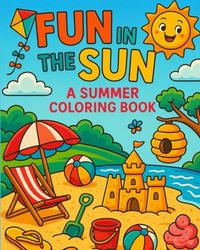 Fun in the Sun: A Summer Coloring Book