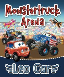 Monstertruck Arena und Leo Car: Meine liebsten Gutenachtgeschichten | Storybook für Kleinkinder über Autos (Die erstaunlichen Abenteuer des roten Autos Leo)