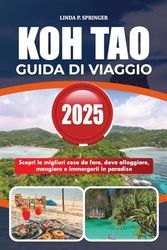 KOH TAO GUIDA DI VIAGGIO 2025: Scopri le migliori cose da fare, dove alloggiare, mangiare e immergerti in paradiso