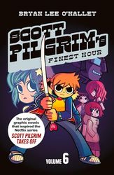 Scott Pilgrim’s Finest Hour: Volume 6