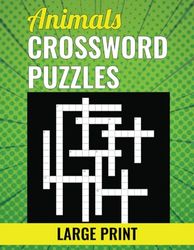 ANIMALS CROSSWORD PUZZLES - LARGE PRINT