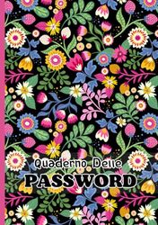 Quaderno delle password: Non Dimenticare e Organizzare al Meglio Le Tue Password,Prenota per i tuoi nomi utente e password Internet , Elenco alfabetico , Piccolo pratico formato A5 , 104 pagine