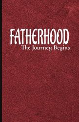 FATHERHOOD JOURNAL - Journal for Fathers| Father's Day Gift| Graduation Gift for Fathers| Brothers Gift