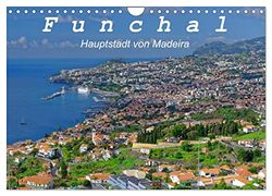 Funchal - Die Hauptstadt von Madeira (Wandkalender 2026 DIN A4 quer), CALVENDO Monatskalender: Funchal ist eine moderne Hafenstadt mit vielen Sehenswürdigkeiten