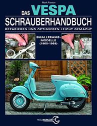 Das Vespa Schrauberhandbuch: Smallframe-Modelle