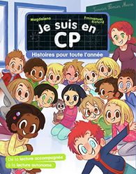 Je suis en CP - Histoires pour toute l'année - Niveaux 1, 2 et 3