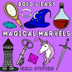 Magical Marvels: Bold and Easy Coloring For All Ages