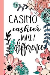 CASINO cashier Make A Difference: Casino Cashier Appreciation Gifts, Inspirational Casino Cashier Notebook ... Ruled Notebook (Casino Cashier Gifts & Journals)