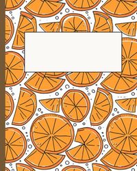 Orange Composition Notebook: A Vibrant and Inspiring Journal for All Your Creative Needs: 100 pages