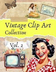Vintage Clip Art Collection Vol. 2: Over 300 Retro Collage Illustrations for Scrapbooking and Junk Journals