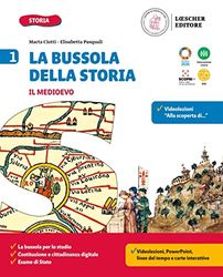 La bussola della storia. Le coordinate per orientarsi nel tempo. Con Quaderno delle competenze, Il Medioevo, La storia a colpo d'occhio, Lezioni di ... Con e-book. Con espansione online (Vol. 1)
