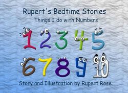 Things I do with Numbers: A Rupert Rose Bedtime Story (Rupert Rose Bedtime Stories)