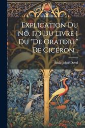 Explication Du No. 173 Du Livre 1 Du "de Oratore" De Cicéron...