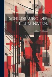 Schilderung der Illuminaten.