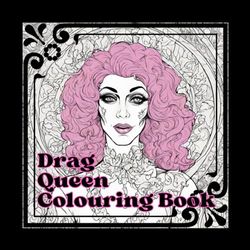 Drag Queen Colouring Book