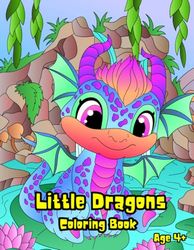 Little Dragons:Coloring Book: "Dragon Adventures: Journey to Courage"
