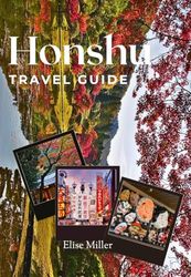 Honshu Travel Guide 2025: Explore Hidden Gems, Must-See Attractions, and Local Secrets