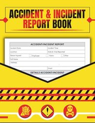Accident & Incident Report Book: Injury & Safety Logbook for Workplace, School, or Public Areas – Record Date, Time, Location, Witnesses & Corrective Actions