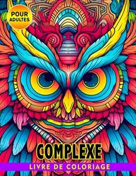 Livre de coloriage complexe pour adultes: 30 illustrations pour adultes à colorier et se détendre parfait pour offrir y compris pour les cadeaux de l'éléphant blanc