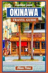 OKINAWA TRAVEL GUIDE: Explore the heart of Japan's Island life like a local