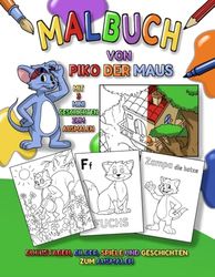Malbuch für Kinder: mit Piko der Maus: Lustige Illustrationen und Geschichten zum Ausmalen. Geeignet für Kinder von 1 bis 5 Jahren, mit über 100 Ausmalseiten.