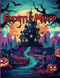 Ghostly Manor: A haunted House Coloring Book