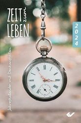 Zeit zum Leben 2024: Jahreskalender mit Denkanstößen